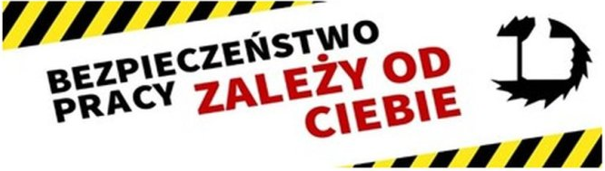 Bezpieczeństwo pracy zależy od Ciebie